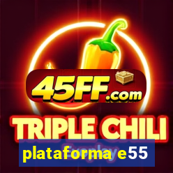 plataforma e55
